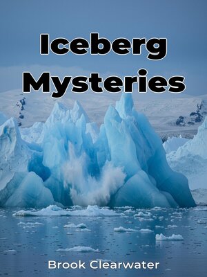cover image of Iceberg Mysteries